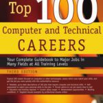 خرید و دانلود نسخه کامل کتاب Top 100 Computer and Technical Careers: Your Complete Guidebook to Major Jobs in Many Fields at All Training Levels
