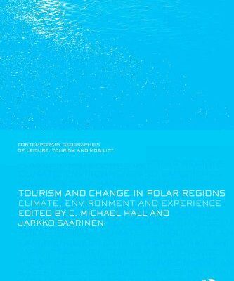 خرید و دانلود نسخه کامل کتاب Tourism and Change in Polar Regions: Climate, Environments and Experiences (Contemporary Geographies of Leisure, Tourism and Mobility) –  PDF
