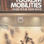 خرید و دانلود نسخه کامل کتاب Tourism Mobilities: Places to Play, Places in Play –  PDF