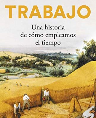 خرید و دانلود نسخه کامل کتاب Trabajo: Una historia de cómo empleamos el tiempo (Spanish Edition) –  +  pdf