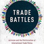 خرید و دانلود نسخه کامل کتاب Trade Battles: Activism and the Politicization of International Trade Policy –  Pdf