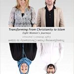 خرید و دانلود نسخه کامل کتاب Transforming from Christianity to Islam:  Eight Womens Journey