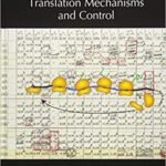 خرید و دانلود نسخه کامل کتاب Translation Mechanisms and Control (Subject Collection from Cold Spring Harbor Perspectives in Biology)