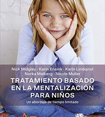 خرید و دانلود نسخه کامل کتاب Tratamiento basado en la mentalización para niños. Un abordaje de tiempo limitado (Biblioteca de Psicología) (Spanish Edition) [2020] –  PDF