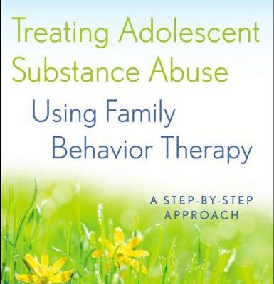 خرید و دانلود نسخه کامل کتاب Treating Adolescent Substance Abuse Using Family Behavior Therapy: A Step-by-Step Approach –  PDF