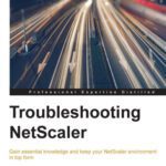 خرید و دانلود نسخه کامل کتاب Troubleshooting NetScaler: Gain essential knowledge and keep your NetScaler environment in top form