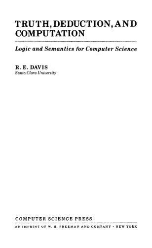 خرید و دانلود نسخه کامل کتاب Truth, Deduction, and Computation: Logic and Semantics for Computer Science (Principles of Computer Science Series)_6861091867549.jpeg خرید و دانلود نسخه کامل کتاب Truth, Deduction, and Computation: Logic and Semantics for Computer Science (Principles of Computer Science Series)