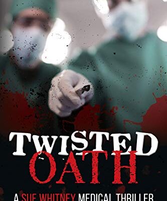 خرید و دانلود نسخه کامل کتاب Twisted Oath: A Sue Whitney Thriller (Sue Whitney Medical Thriller Series Book 3) Kindle Edition –  +  PDF
