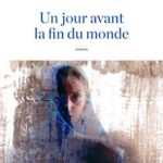 خرید و دانلود نسخه کامل کتاب Un jour avant la fin du monde (French)