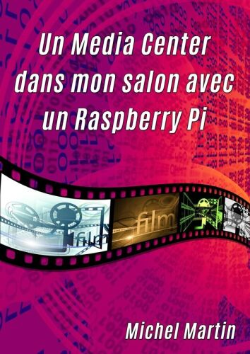 خرید و دانلود نسخه کامل کتاب Un Media Center dans mon salon avec un Raspberry Pi_6850f84c2c954.jpeg خرید و دانلود نسخه کامل کتاب Un Media Center dans mon salon avec un Raspberry Pi