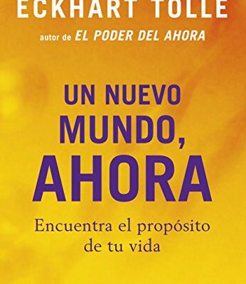 خرید و دانلود نسخه کامل کتاب Un nuevo mundo, ahora: Encuentra el propósito de tu vida (Spanish Edition) –  +  PDF