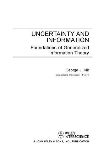 خرید و دانلود نسخه کامل کتاب Uncertainty and Information: Foundations of Generalized Information Theory_686220218d50b.jpeg خرید و دانلود نسخه کامل کتاب Uncertainty and Information: Foundations of Generalized Information Theory