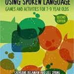 خرید و دانلود نسخه کامل کتاب Understanding and Using Spoken Language: Games and Activities for 7-9 year olds (2nd Edition) –  Pdf