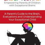 خرید و دانلود نسخه کامل کتاب Understanding Exceptional: Empowering Parents of Children with Exceptional Brains –  +  Pdf