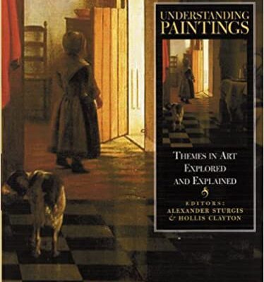 خرید و دانلود نسخه کامل کتاب Understanding Paintings: Themes in Art Explored and Explained –  PF
