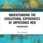خرید و دانلود نسخه کامل کتاب Understanding the Educational Experiences of Imprisoned Men: (Re)education (Routledge Frontiers of Criminal Justice) –  PDF