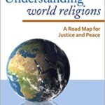خرید و دانلود نسخه کامل کتاب Understanding World Religions: A Road Map for Justice and Peace 2nd Edition –   PDF