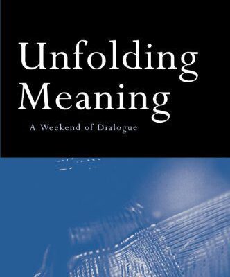 خرید و دانلود نسخه کامل کتاب Unfolding Meaning: A Weekend of Dialogue with David Bohm –  +  pdf