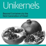 خرید و دانلود نسخه کامل کتاب Unikernels: Beyond Containers to the Next Generation of Cloud