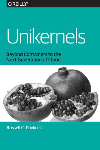 خرید و دانلود نسخه کامل کتاب Unikernels: Beyond Containers to the Next Generation of Cloud_684ed1d334e4e.jpeg خرید و دانلود نسخه کامل کتاب Unikernels: Beyond Containers to the Next Generation of Cloud