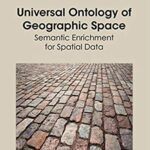 خرید و دانلود نسخه کامل کتاب Universal Ontology of Geographic Space:  Semantic Enrichment for Spatial Data