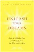 خرید و دانلود نسخه کامل کتاب Unleash Your Dreams: Tame Your Hidden Fears and Live the Life You Were Meant to Live – PDF