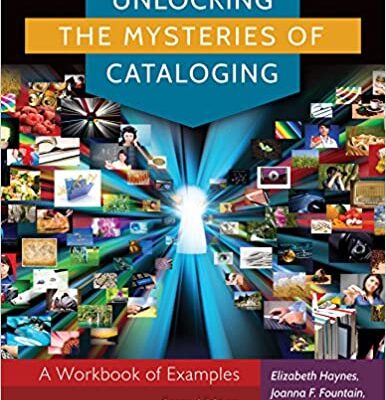 خرید و دانلود نسخه کامل کتاب Unlocking the Mysteries of Cataloging: A Workbook of Examples (2nd Edition) – PDF