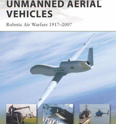 خرید و دانلود نسخه کامل کتاب UNMANNED AERIAL VEHICLES Robotic Air Warfare 1917–2007 –  PDF