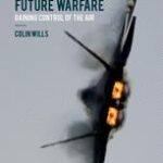 خرید و دانلود نسخه کامل کتاب Unmanned Combat Air Systems in Future Warfare: Gaining Control of the Air –  PDF
