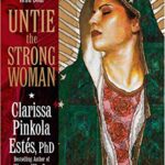 خرید و دانلود نسخه کامل کتاب Untie the Strong Woman: Blessed Mother’s Immaculate Love for the Wild Soul –  +  PDF