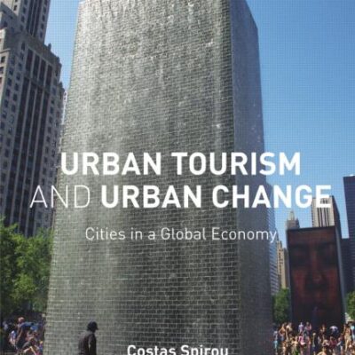 خرید و دانلود نسخه کامل کتاب Urban tourism and urban change: Cities in a global economy –  PDF