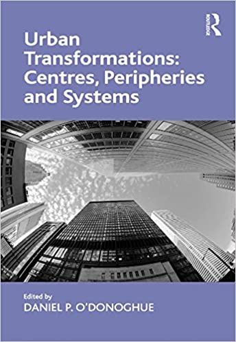 خرید و دانلود نسخه کامل کتاب Urban Transformations: Centres, Peripheries and Systems – Pdf_683ba4014a99d.jpeg خرید و دانلود نسخه کامل کتاب Urban Transformations: Centres, Peripheries and Systems – Pdf