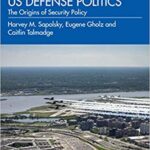 خرید و دانلود نسخه کامل کتاب US Defense Politics: The Origins of Security Policy 4th Edition –  Pdf