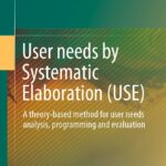 خرید و دانلود نسخه کامل کتاب User needs by Systematic Elaboration (USE): A theory-based method for user needs analysis, programming and evaluation