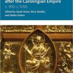 خرید و دانلود نسخه کامل کتاب Using and Not Using the Past after the Carolingian Empire: c. 900–c.1050