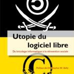 خرید و دانلود نسخه کامل کتاب Utopie du logiciel libre: Du bricolage informatique à la réinvention sociale