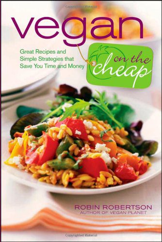خرید و دانلود نسخه کامل کتاب Vegan on the Cheap: Great Recipes and Simple Strategies that Save You Time and Money – PDF_68454b382248a.jpeg خرید و دانلود نسخه کامل کتاب Vegan on the Cheap: Great Recipes and Simple Strategies that Save You Time and Money – PDF