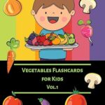 خرید و دانلود نسخه کامل کتاب Vegetable Flash Cards For kids (Vol.1): Flashcards Different Vegetable (Real Picture) for Kid and Preschool to Learning & Skill development –  +  PDF