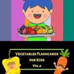 خرید و دانلود نسخه کامل کتاب Vegetables Flash Cards For kids (Vol.2): Flashcards Different Vegetable (Real Picture) for Kid and Preschool to Learning & Skill development –  +  PDF