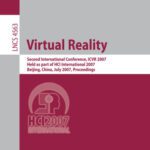 خرید و دانلود نسخه کامل کتاب Virtual Reality: Second International Conference, ICVR 2007, Held as part of HCI International 2007, Beijing, China, July 22-27, 2007. Proceedings