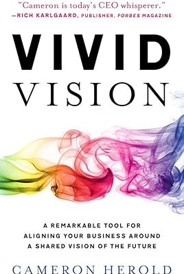 خرید و دانلود نسخه کامل کتاب Vivid Vision: A Remarkable Tool For Aligning Your Business Around a Shared Vision of the Future –  +  Pdf