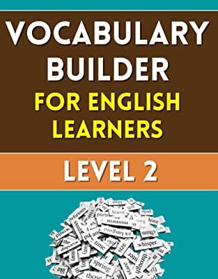 خرید و دانلود نسخه کامل کتاب Vocabulary Builder for English Learners: Level 2: Improve your vocabulary and express yourself better in English –  +  Pdf
