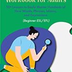 خرید و دانلود نسخه کامل کتاب Vocabulary Builder Workbook for Adults (Beginner ESL/EFL): 50+ Lessons to Easily Master Hundreds of New Words, Phrases, Idioms –  +  PDF