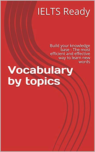 خرید و دانلود نسخه کامل کتاب Vocabulary by topics for IELTS learners: Build your knowledge base – The most efficient and effective way to learn new words Kindle Edition – + PDF_684419dc542d6.jpeg خرید و دانلود نسخه کامل کتاب Vocabulary by topics for IELTS learners: Build your knowledge base – The most efficient and effective way to learn new words Kindle Edition – + PDF