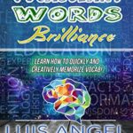 خرید و دانلود نسخه کامل کتاب Vocabulary Words Brilliance: Learn How To Quickly and Creatively Memorize Vocab –  +  pdf