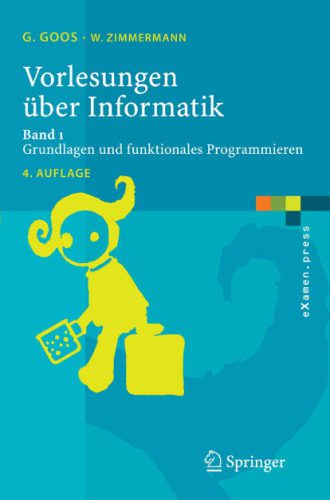 خرید و دانلود نسخه کامل کتاب Vorlesungen über Informatik, Band 1: Grundlagen und funktionales Programmieren, 4. Auflage_6860c3c9b2620.jpeg خرید و دانلود نسخه کامل کتاب Vorlesungen über Informatik, Band 1: Grundlagen und funktionales Programmieren, 4. Auflage