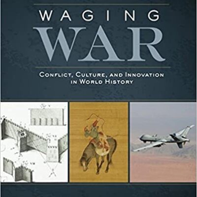خرید و دانلود نسخه کامل کتاب Waging War: Conflict, Culture, and Innovation in World History –  pdf