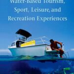 خرید و دانلود نسخه کامل کتاب Water-Based Tourism, Sport, Leisure, and Recreation Experiences –  PDF