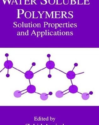 خرید و دانلود نسخه کامل کتاب Water-Soluble Polymers : Solution Properties and Applications – PDF