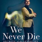 خرید و دانلود نسخه کامل کتاب We Never Die: Secrets of the Afterlife –  +  Pdf